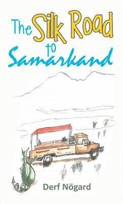 The Silk Road to Samarkand (eBook, ePUB) - Nögard, Derf