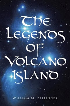 The Legends of Volcano Island - Bellinger, William M.
