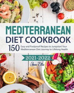 The Mediterranean Diet Cookbook 2021-2022 - Ellis, Anne