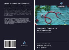 Negeer je Diabetische Voetzweer niet... - Nirjana, Mahendran; Thayabaran, Mythreye; Sathinjani, W. L. Y