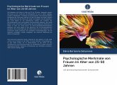 Psychologische Merkmale von Frauen im Alter von 25-50 Jahren