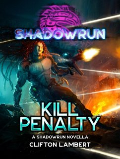 Shadowrun: Kill Penalty (A Shadowrun Novella) (eBook, ePUB) - Lambert, Clifton