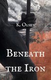 Beneath the Iron (The Revealed World) (eBook, ePUB) Beneath the Iron (The Revealed World) (eBook, ePUB)