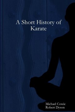 A Short History of Karate - Cowie, Michael; Dyson, Robert