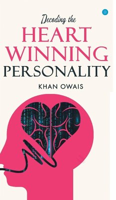 Decoding The Heart Winning Personality. - Khan, Owais