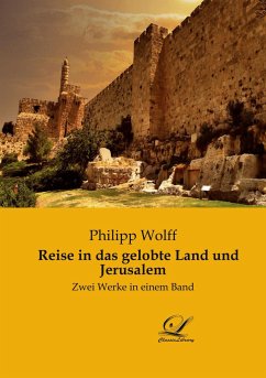 Reise in das gelobte Land und Jerusalem - Wolff, Philipp