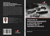 PRATICHE DI APPROVVIGIONAMENTO E GESTIONE DELLE RISORSE NELLE UNIVERSITÀ PRIVATE PRATICHE DI APPROVVIGIONAMENTO E GESTIONE DELLE RISORSE NELLE UNIVERSITÀ PRIVATE