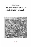 La dimensione notturna in Antonio Tabucchi (eBook, ePUB) La dimensione notturna in Antonio Tabucchi (eBook, ePUB)