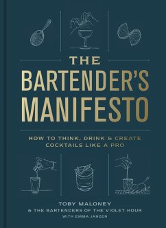 The Bartender's Manifesto (eBook, ePUB) - Maloney, Toby; Janzen, Emma; The Bartenders of The Violet Hour