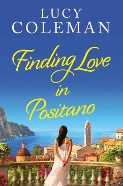 Finding Love in Positano (eBook, ePUB) - Coleman, Lucy
