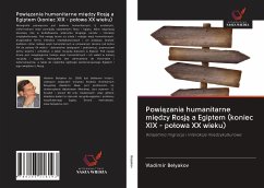 Powi¿zania humanitarne mi¿dzy Rosj¿ a Egiptem (koniec XIX - po¿owa XX wieku) - Belyakov, Vladimir