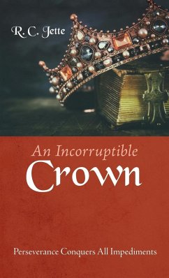 An Incorruptible Crown - Jette, R. C.