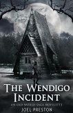 The Wendigo Incident