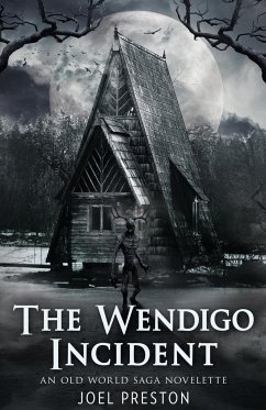 The Wendigo Incident - Preston, Joel Adam