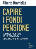 Capire i fondi pensione. Le nuove frontiere della previdenza e del welfare integrativo (eBook, ePUB)