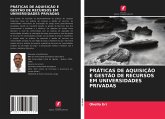 PRÁTICAS DE AQUISIÇÃO E GESTÃO DE RECURSOS EM UNIVERSIDADES PRIVADAS PRÁTICAS DE AQUISIÇÃO E GESTÃO DE RECURSOS EM UNIVERSIDADES PRIVADAS