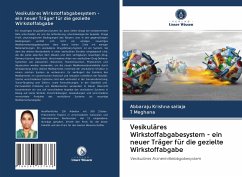 Vesikuläres Wirkstoffabgabesystem - ein neuer Träger für die gezielte Wirkstoffabgabe - Krishna Sailaja, Abbaraju; Meghana, T.