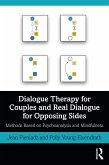 Dialogue Therapy for Couples and Real Dialogue for Opposing Sides (eBook, ePUB)