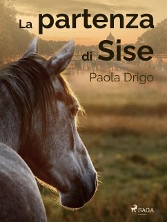 La partenza di Sise (eBook, ePUB) - Drigo, Paola