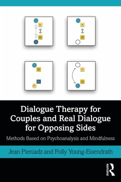 Dialogue Therapy for Couples and Real Dialogue for Opposing Sides (eBook, PDF) - Pieniadz, Jean; Young-Eisendrath, Polly