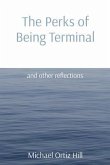 The Perks of Being Terminal (eBook, ePUB)