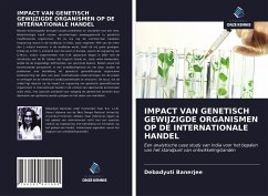 IMPACT VAN GENETISCH GEWIJZIGDE ORGANISMEN OP DE INTERNATIONALE HANDEL - Banerjee, Debadyuti