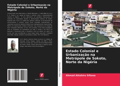 Estado Colonial e Urbanização na Metrópole de Sokoto, Norte da Nigéria - Attahiru Sifawa, Ahmad