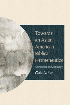 Towards an Asian American Biblical Hermeneutics - Yee, Gale A.