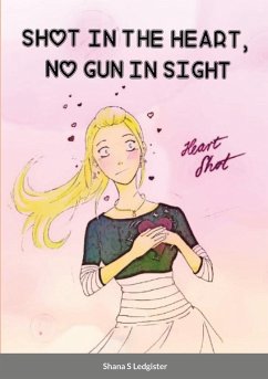 Shot in the Heart, No Gun in Sight - S. Ledgister, Shana