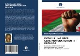 ENTHÜLLUNG ÜBER GEHEIMOPERATIONEN IN KATANGA