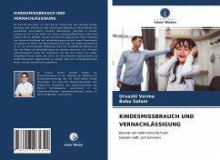 KINDESMISSBRAUCH UND VERNACHLÄSSIGUNG - Verma, Urvashi;Salam, Babu