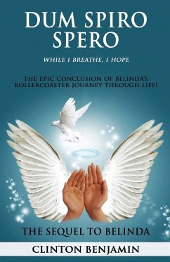 DUM SPIRO SPERO (WHILE I BREATHE, I HOPE) - Benjamin, Clinton