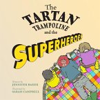 The Tartan Trampoline and the Superheroes The Tartan Trampoline and the Superheroes