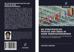 DE STRATEGISCHE POSITIE VAN INDIA IN HAAR ENERGIEZEKERHEID - Naskar, Avishek