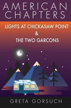 Lights at Chickasaw Point and The Two Garcons: American Chapters - Gorsuch, Greta