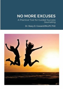 NO MORE EXCUSES - ThD, Stacy D. Coward Rn