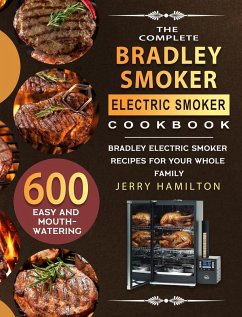 The Complete Bradley Smoker Electric Smoker Cookbook - Hamilton, Jerry