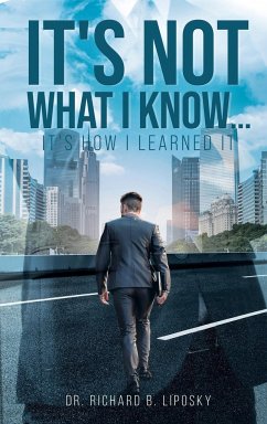 It's Not What I Know...It's How I Learned It - Liposky, Richard