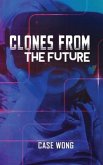 Clones from the Future (eBook, ePUB)