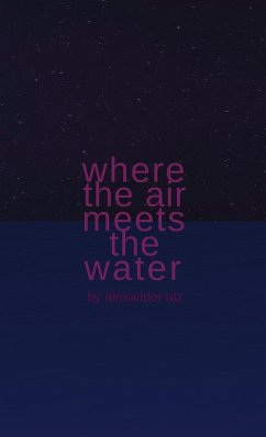 Where the Air Meets the Water - Utz, Alexander