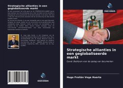 Strategische allianties in een geglobaliseerde markt - Vega Huerta, Hugo Froilán