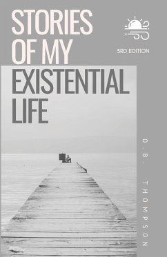 Stories of my Existential Life - Thompson, O. B.