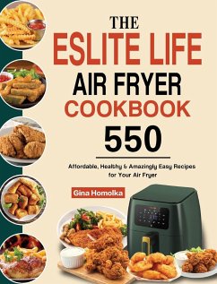 The ESLITE LIFE Air Fryer Cookbook - Homolka, Gina