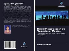 Harold Pinter's speelt als 'Comedies of Menace' - Shanthi, Preethi