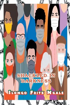 Shackled in Darkness - Ngale, Ilongo Fritz