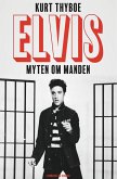 Elvis. Myten om manden