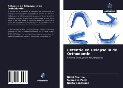 Retentie en Relapse in de Orthodontie - Sharma, Nidhi; Patel, Supreeya; Sonawane, Nikita