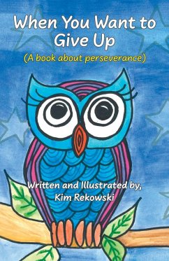 When You Want to Give Up - Rekowski, Kimberly