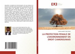 LA PROTECTION PENALE DE L'ENVIRONNEMENT EN DROIT CAMEROUNAIS - Tchio Fosso, Ulrich Junior
