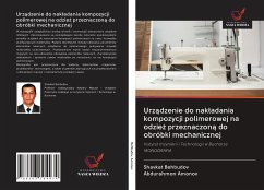 Urz¿dzenie do nak¿adania kompozycji polimerowej na odzie¿ przeznaczon¿ do obróbki mechanicznej - Behbudov, Shavkat; Amonov, Abdurahmon